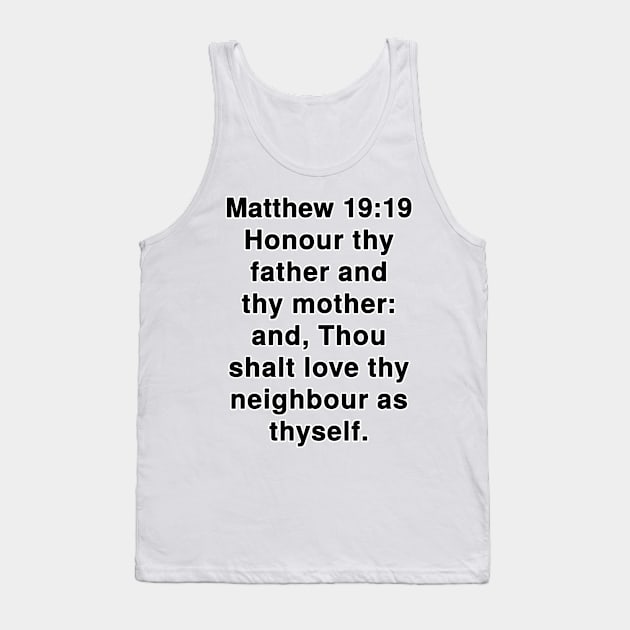 Matthew 19:19 King James Version Bible Verse Text Tank Top by Holy Bible Verses